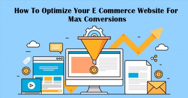 How to Optimize your eCommerce Website for Max Conversions